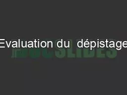 Evaluation du  dépistage