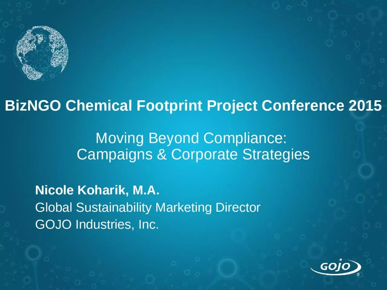 PPT-BizNGO Chemical Footprint Project Conference 2015 Moving Beyond Compliance: Campaigns