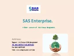 SAS Enterprise.     A Sister concern of  Aziz Group Bangladesh.