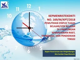 KEPMENRISTEKDIKTI     NO. 169/M/KPT/2018 PEMUTIHAN STATUS TUGAS BELAJAR/IZIN BELAJAR DI LINGKUNGAN KEMENTERIAN RISET, TEKNOLOGI, DAN PENDIDIKAN TINGGI