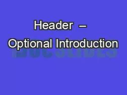 Header  –  Optional Introduction