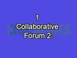 1 Collaborative Forum 2: