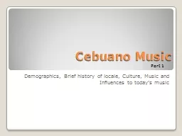 Cebuano Music Demographics, Brief history of locale, Culture, Music and Influences to