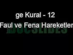 ge Kural - 12 Faul ve Fena Hareketler