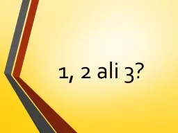 1, 2 ali 3?