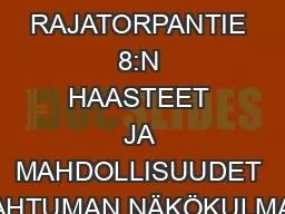 RAJATORPANTIE 8:N HAASTEET JA MAHDOLLISUUDET TAPAHTUMAN NÄKÖKULMASTA