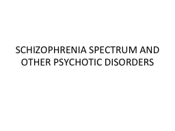 SCHIZOPHRENIA SPECTRUM AND OTHER PSYCHOTIC DISORDERS