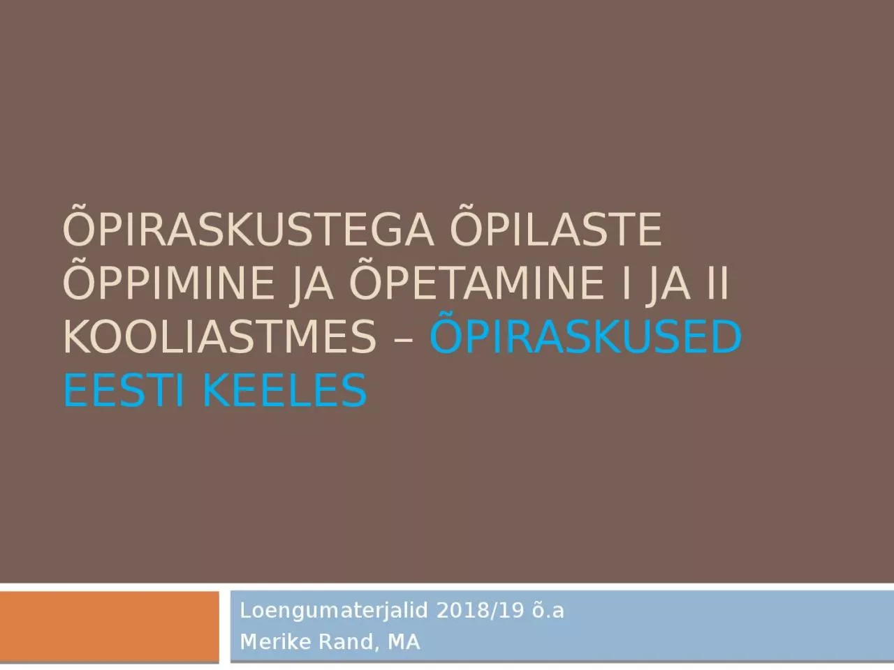 PPT-piraskustega pilaste ppimine ja petamine I ja II kooliastmes piraskused EESTI KEELES