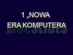 PPT-1 „NOWA ERA KOMPUTERA