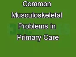 Common Musculoskeletal Problems in Primary Care