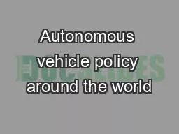 Autonomous vehicle policy around the world