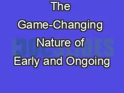 The Game-Changing Nature of Early and Ongoing