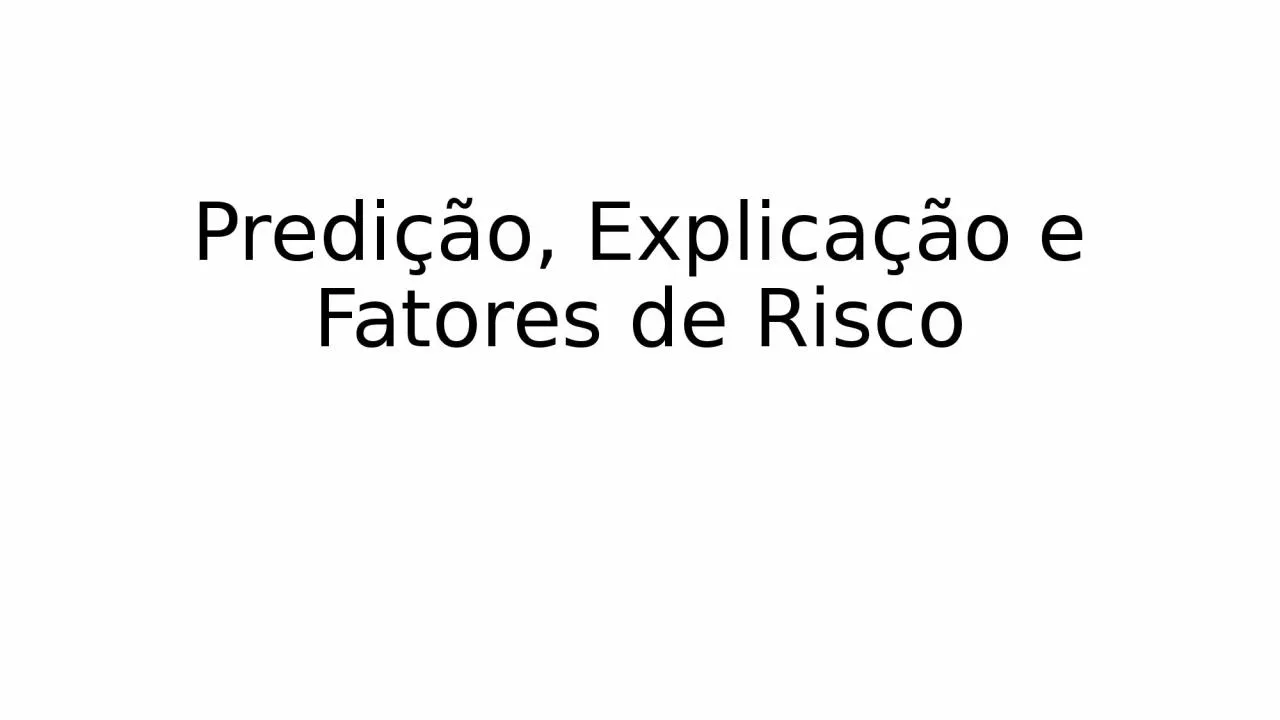 PPT-Predi o, Explica o e Fatores de Risco