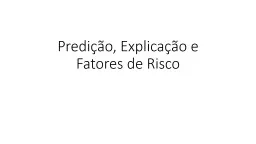 Predi o, Explica o e Fatores de Risco