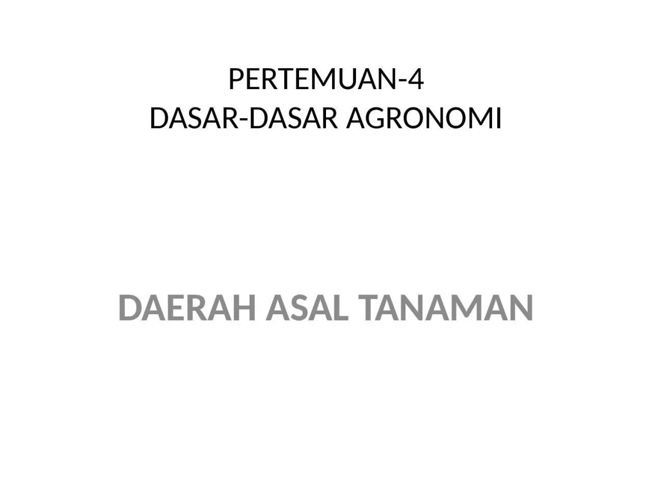 PPT-PERTEMUAN-4 DASAR-DASAR AGRONOMI