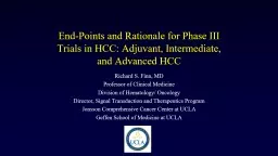 PPT-End-Points and Rationale for Phase III Trials in HCC: Adjuvant, Intermediate, and Advanced