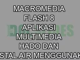 MACROMEDIA FLASH 8 APLIKASI MULTIMEDIA HADO DAN KRISTAL AIR MENGGUNAKAN