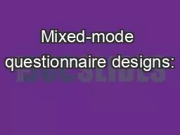 Mixed-mode questionnaire designs:
