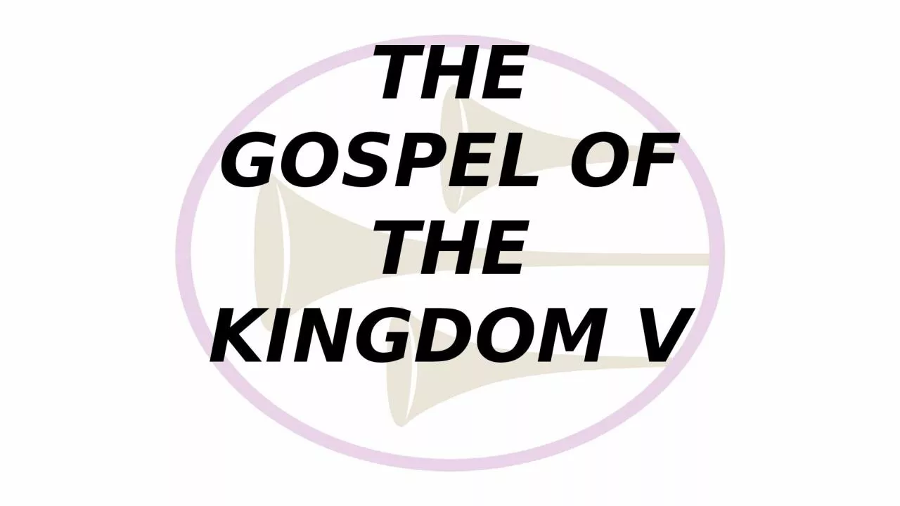 PPT-THE GOSPEL OF THE KINGDOM V