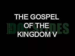 THE GOSPEL OF THE KINGDOM V