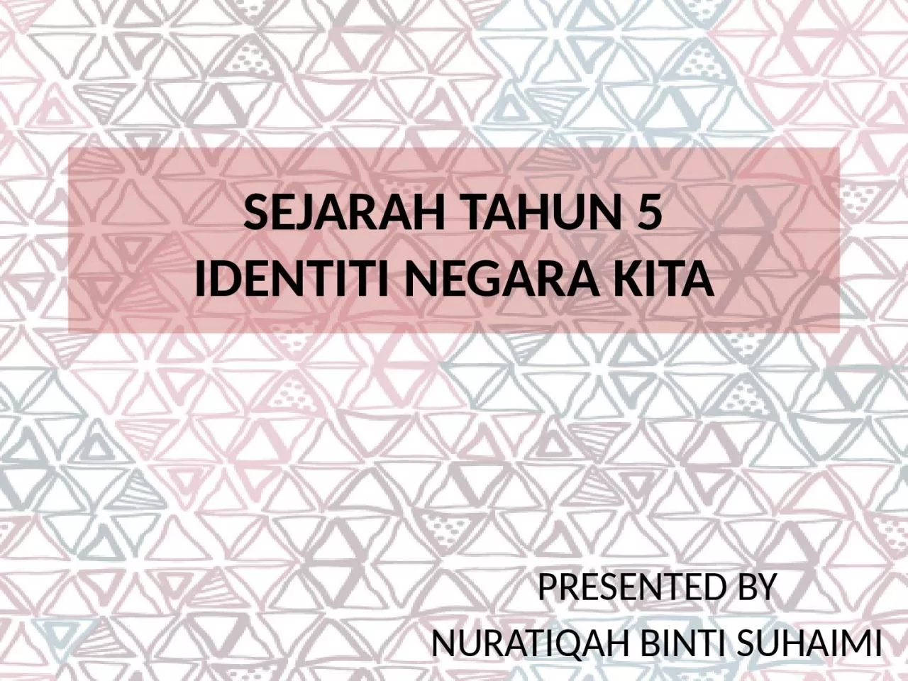 PPT-SEJARAH TAHUN 5 IDENTITI NEGARA KITA