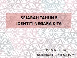 SEJARAH TAHUN 5 IDENTITI NEGARA KITA