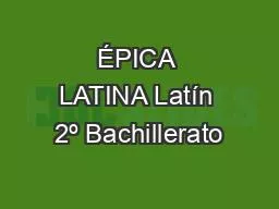 ÉPICA LATINA Latín 2º Bachillerato