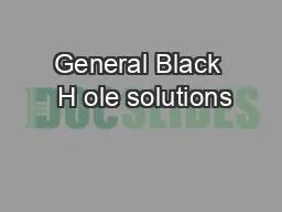 General Black  H ole solutions