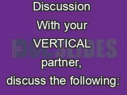 Start-up - Discussion With your VERTICAL partner, discuss the following: