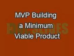 MVP Building a Minimum Viable Product