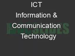 ICT Information & Communication  Technology