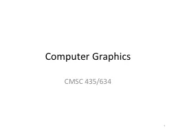Computer  Graphics CMSC 435/634