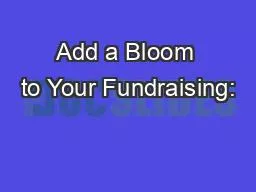 Add a Bloom to Your Fundraising: