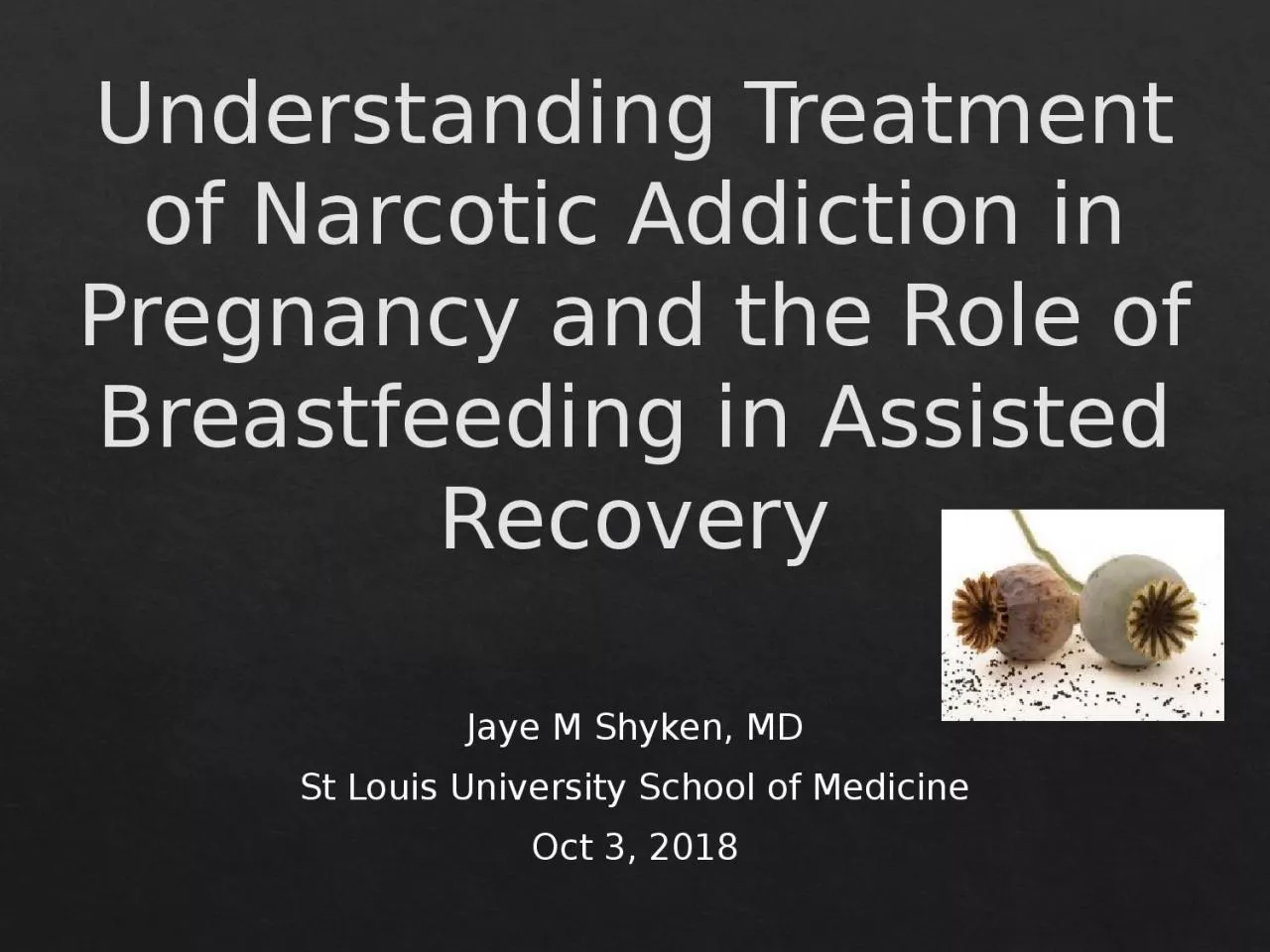 PPT-Understanding Treatment of Narcotic Addiction in Pregnancy and the Role of Breastfeeding