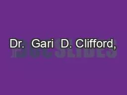 Dr. Gari D. Clifford,  Intelligent Patient Monitoring Group University Lecturer & Associate