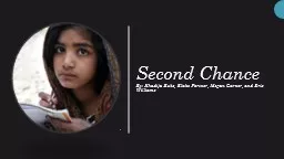 Second Chance By: Khadija Buke, Blake Fortner, Megan Garner, and Eric Williams