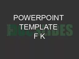 POWERPOINT  TEMPLATE  F K