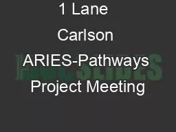 1 Lane  Carlson ARIES-Pathways Project Meeting