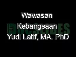 PPT-Wawasan Kebangsaan Yudi Latif, MA. PhD