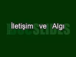 İletişim   ve   Algı