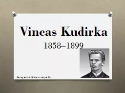 Vincas   Kudirka 1858–1899