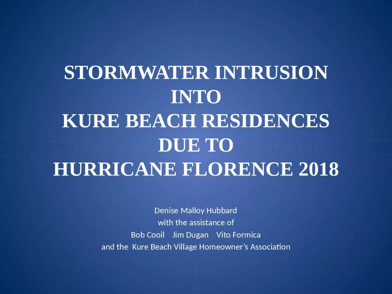 PPT-STORMWATER INTRUSION INTO KURE BEACH RESIDENCES DUE TO HURRICANE FLORENCE 2018