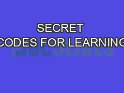 SECRET CODES FOR LEARNING