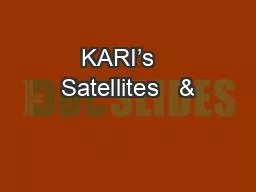 KARI’s   Satellites   &