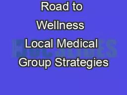 Road to Wellness  Local Medical Group Strategies