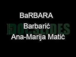 BaRBARA  Barbarić Ana-Marija Matić