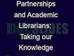 Community Partnerships and Academic Librarians:  Taking our Knowledge Beyond the Campus