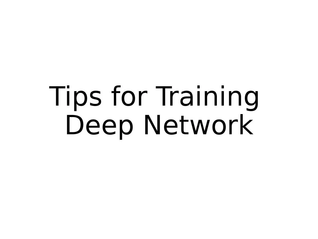 PPT-Tips for Training Deep Network