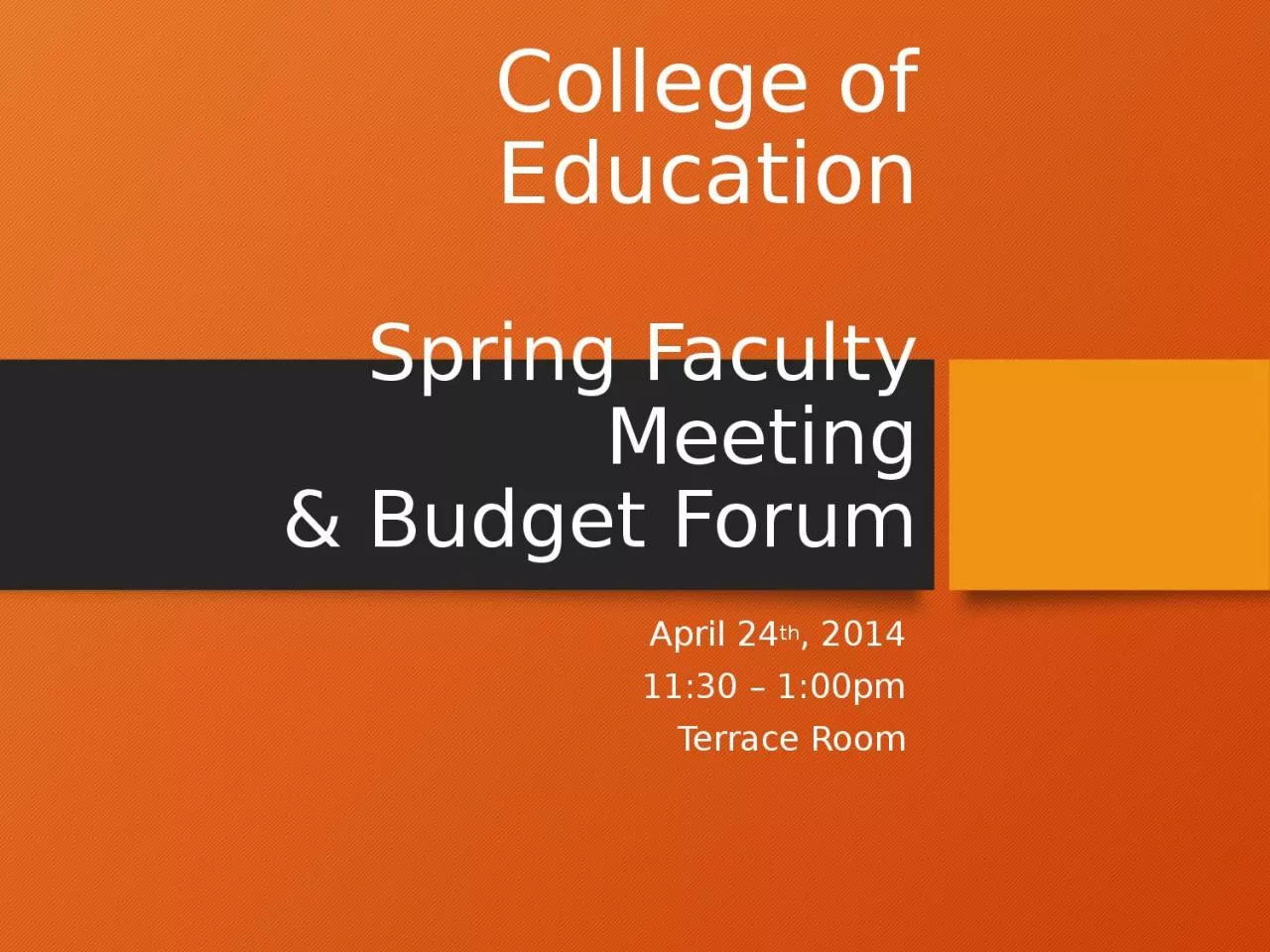 PPT-College of Education Spring Faculty Meeting & Budget Forum