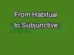 From Habitual to Subjunctive: